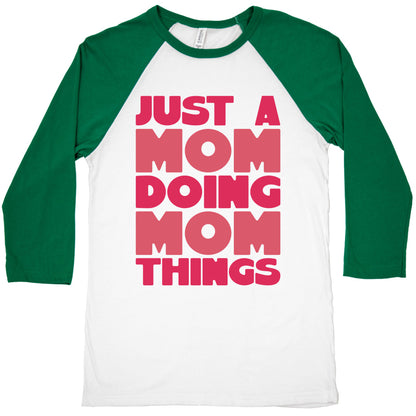 Just A Mom Doing Mom Things Baseball Tee