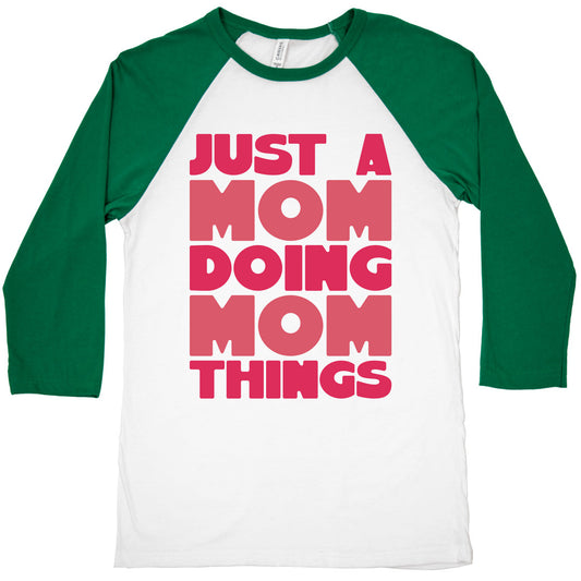 Just A Mom Doing Mom Things Baseball Tee