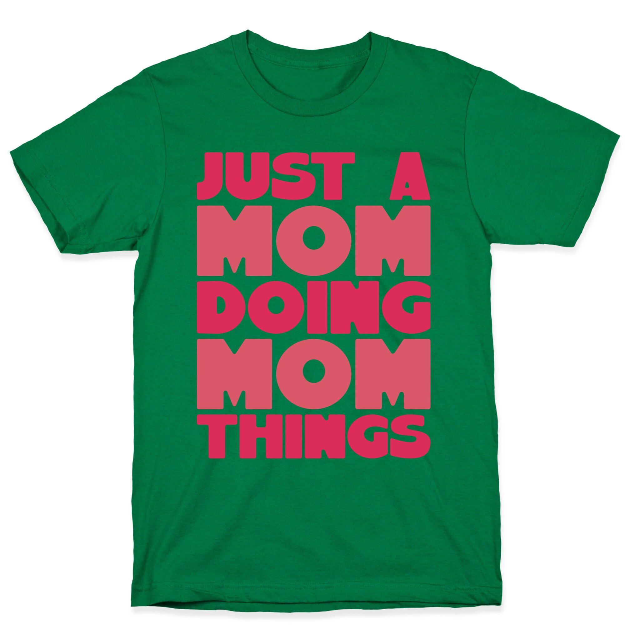 Just A Mom Doing Mom Things T-Shirt