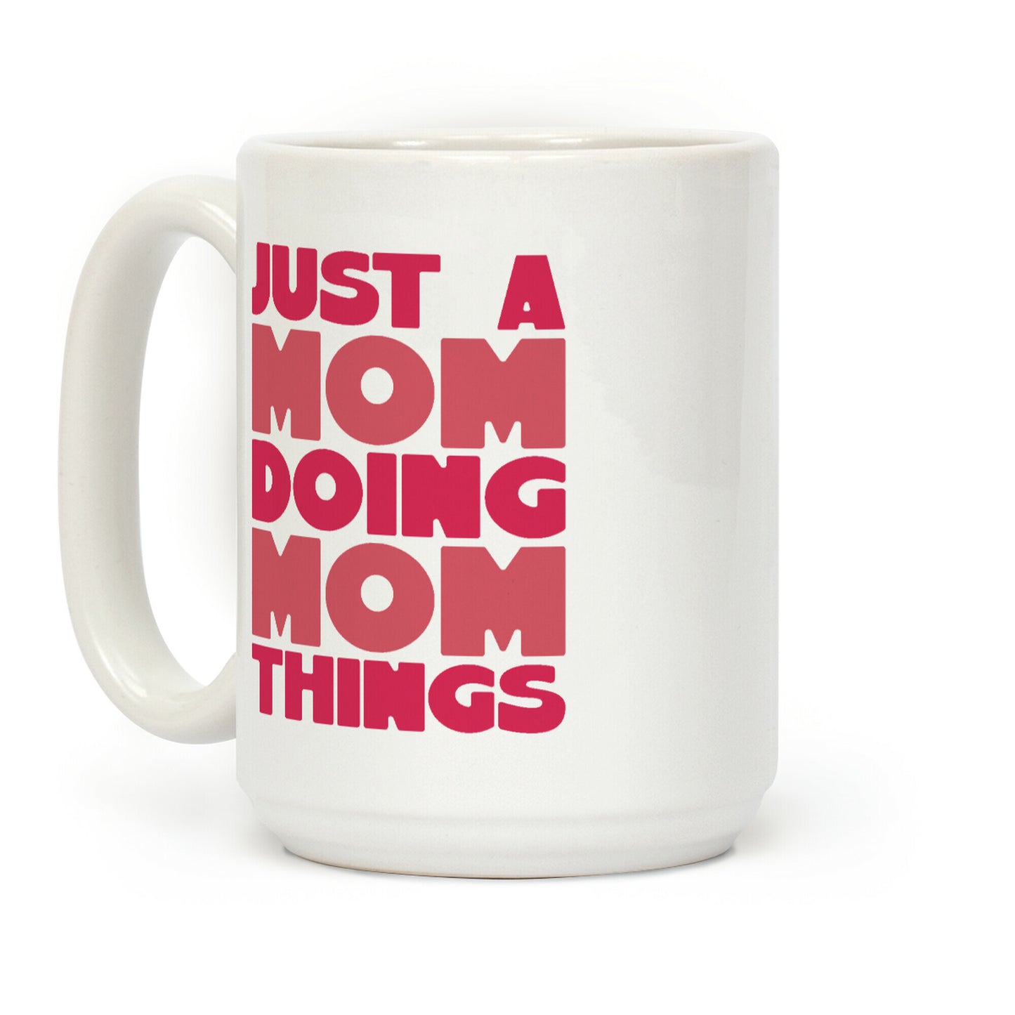 Just A Mom Doing Mom Things Coffee Mug