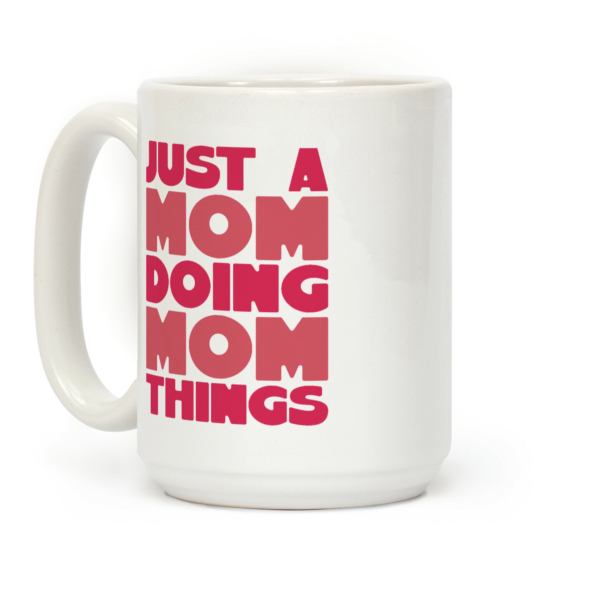 Just A Mom Doing Mom Things Coffee Mug
