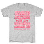 Proud Mother of a Freaking Awesome Kid T-Shirt