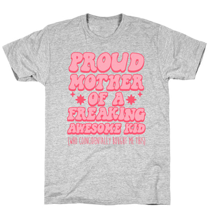 Proud Mother of a Freaking Awesome Kid T-Shirt