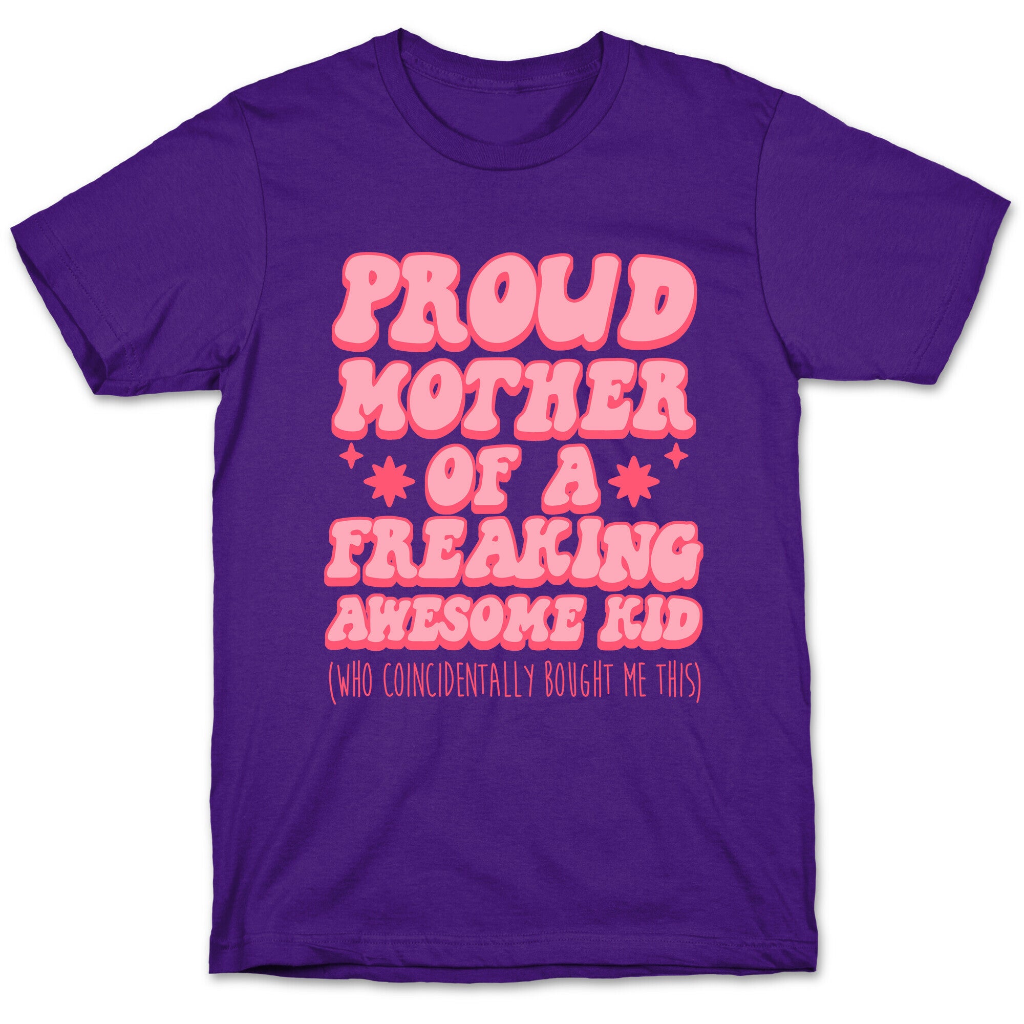 Proud Mother of a Freaking Awesome Kid T-Shirt