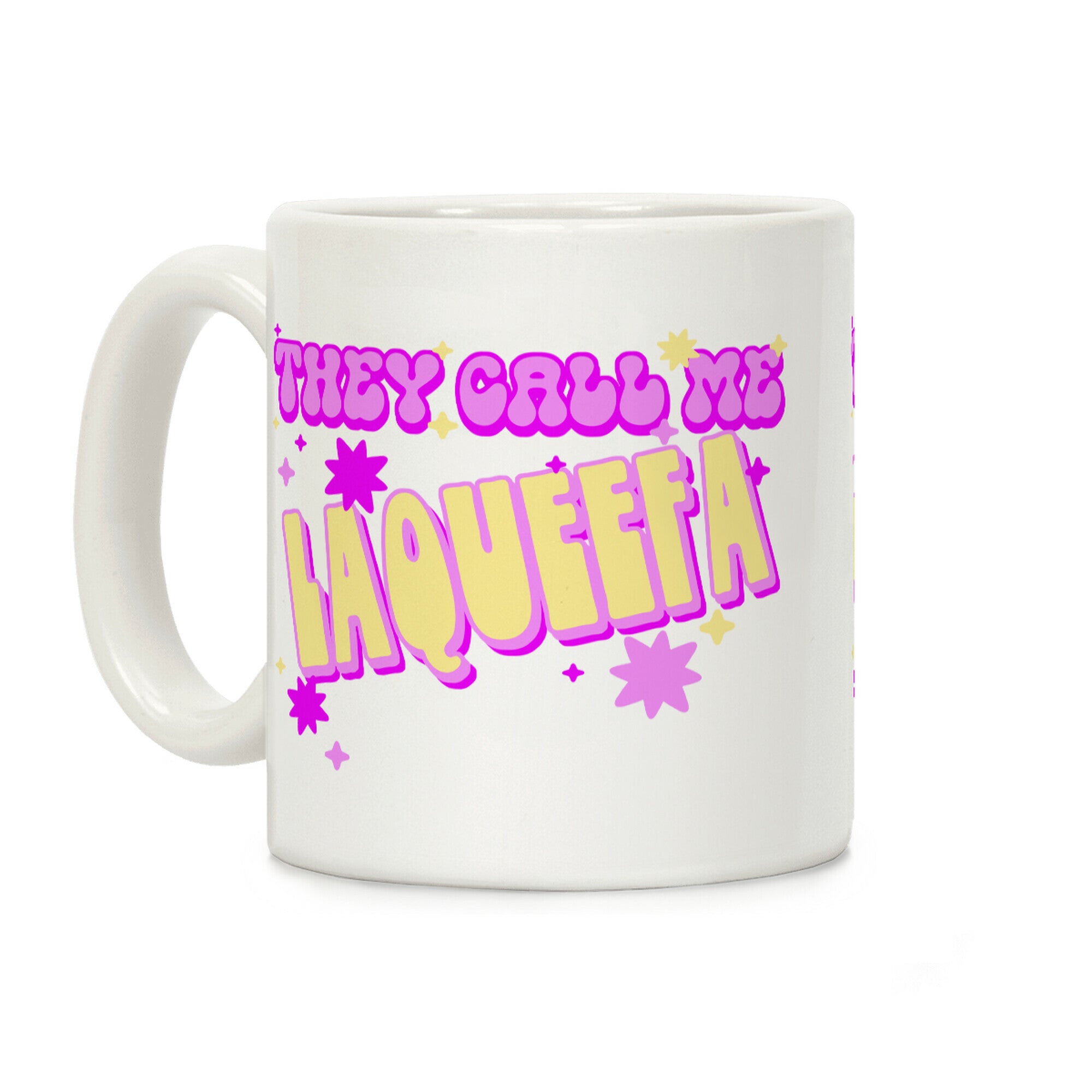 They Call Me LaQueefa Coffee Mug