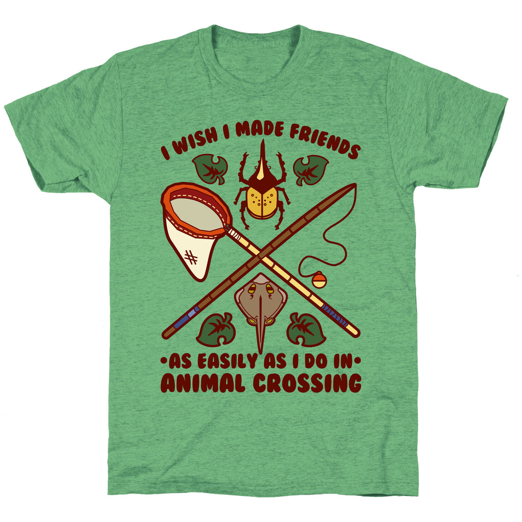 I Wish I Made Friends As Easily As I Do In Animal Crossing Unisex Triblend Tee
