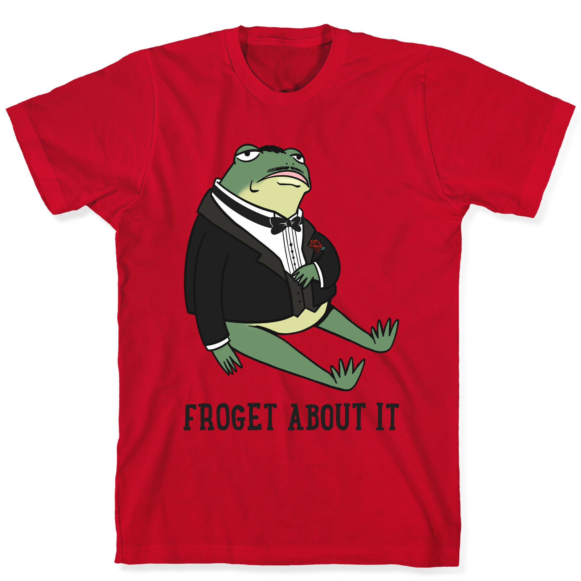 Froget About It Frog Mafia Parody T-Shirt