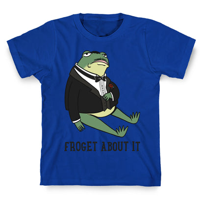 Froget About It Frog Mafia Parody T-Shirt
