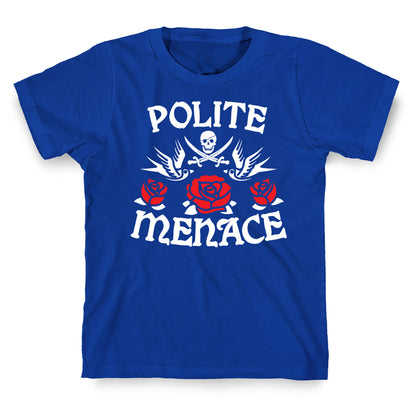 Polite Menace T-Shirt