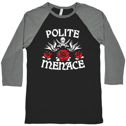 Polite Menace Baseball Tee
