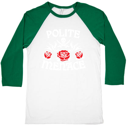 Polite Menace Baseball Tee