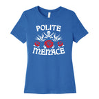 Polite Menace Women's Cotton Tee