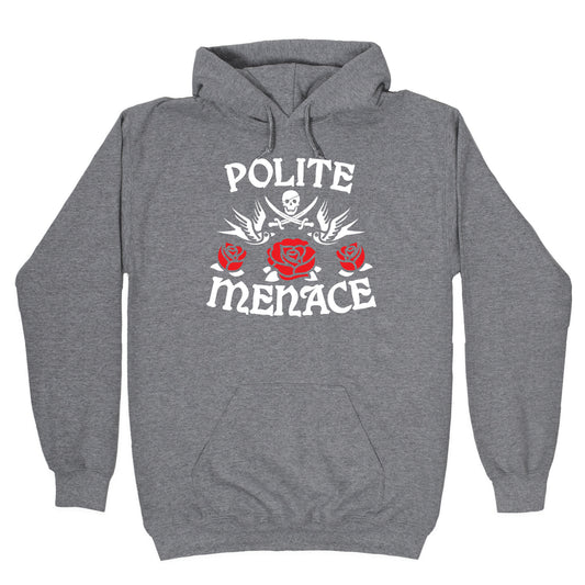 Polite Menace Hoodie