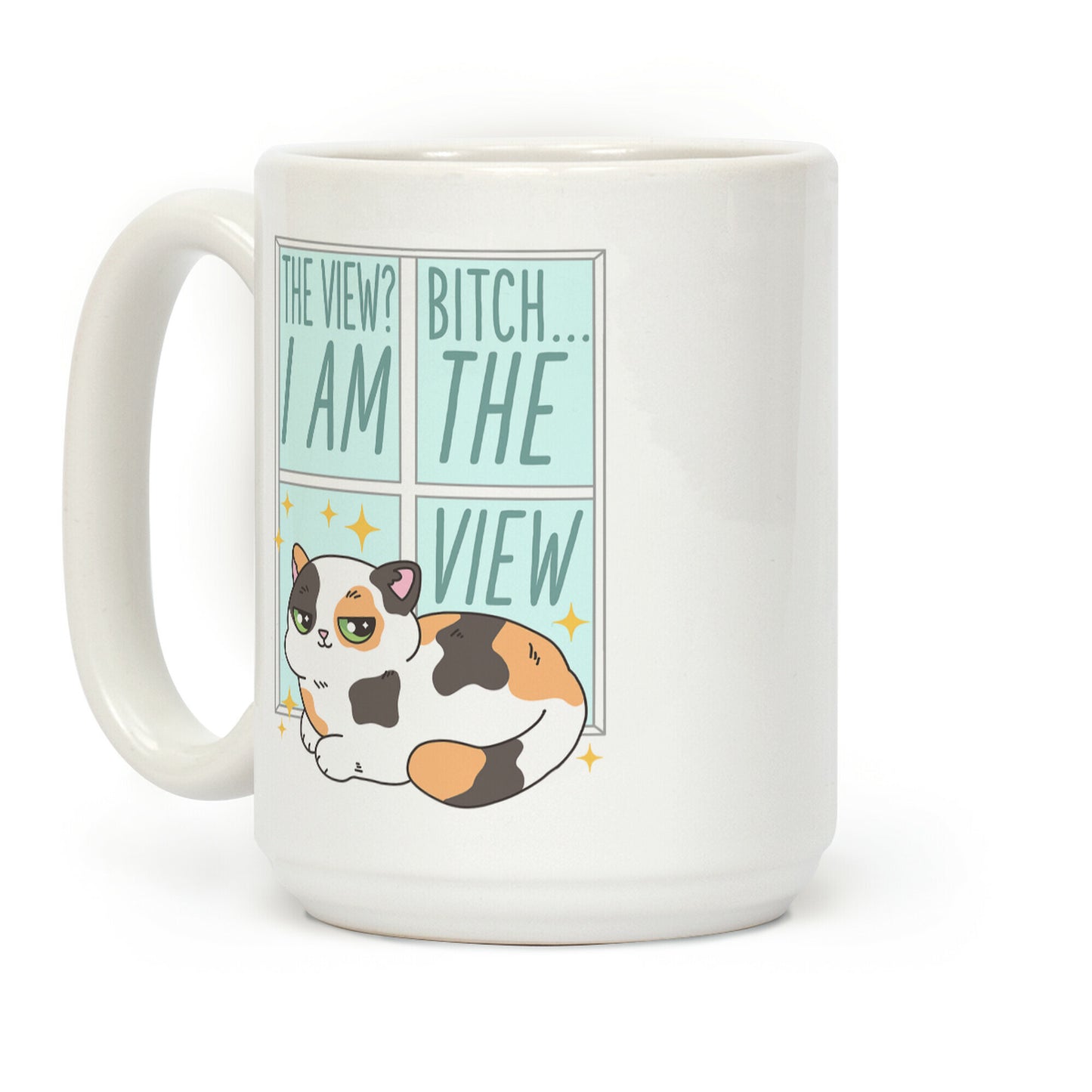 I Am The View Cat Coffee Mug