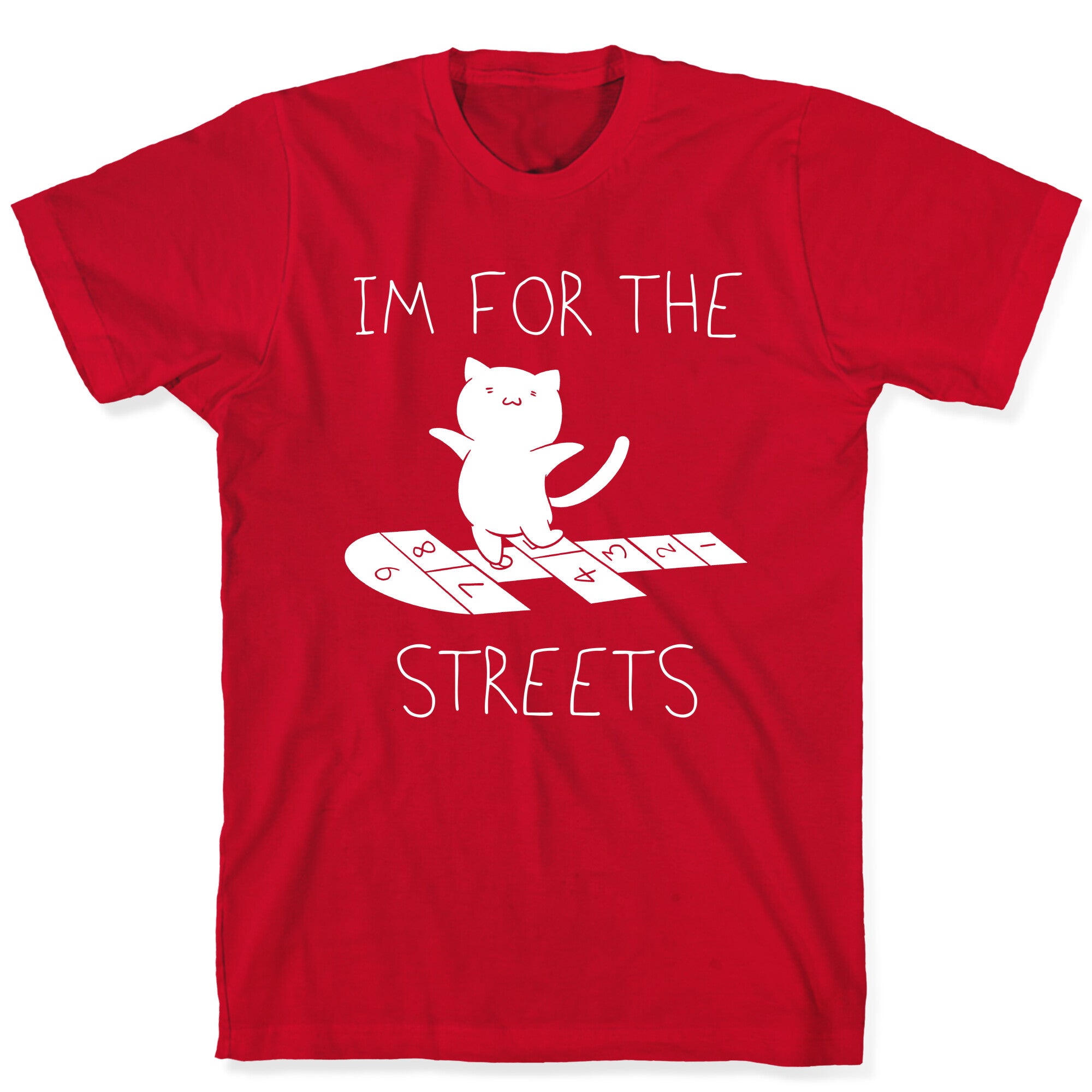 I'm For The Streets Cat Parody T-Shirt