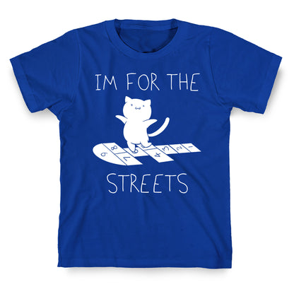 I'm For The Streets Cat Parody T-Shirt