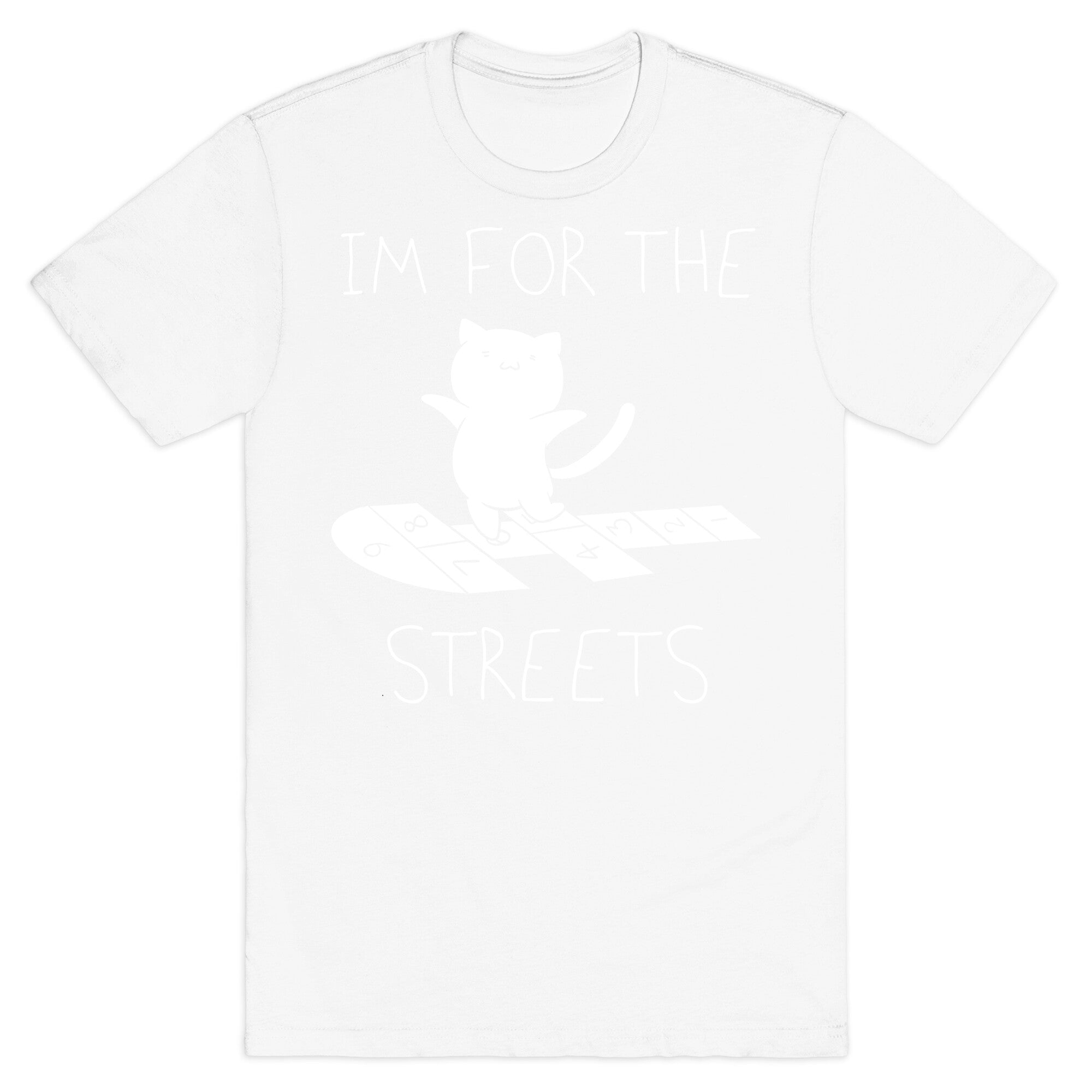 I'm For The Streets Cat Parody T-Shirt