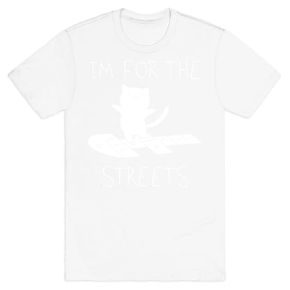 I'm For The Streets Cat Parody T-Shirt