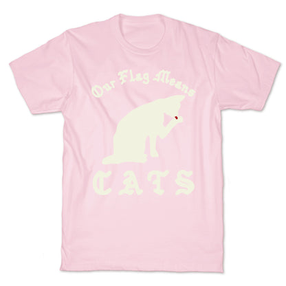 Our Flag Means Cats  T-Shirt