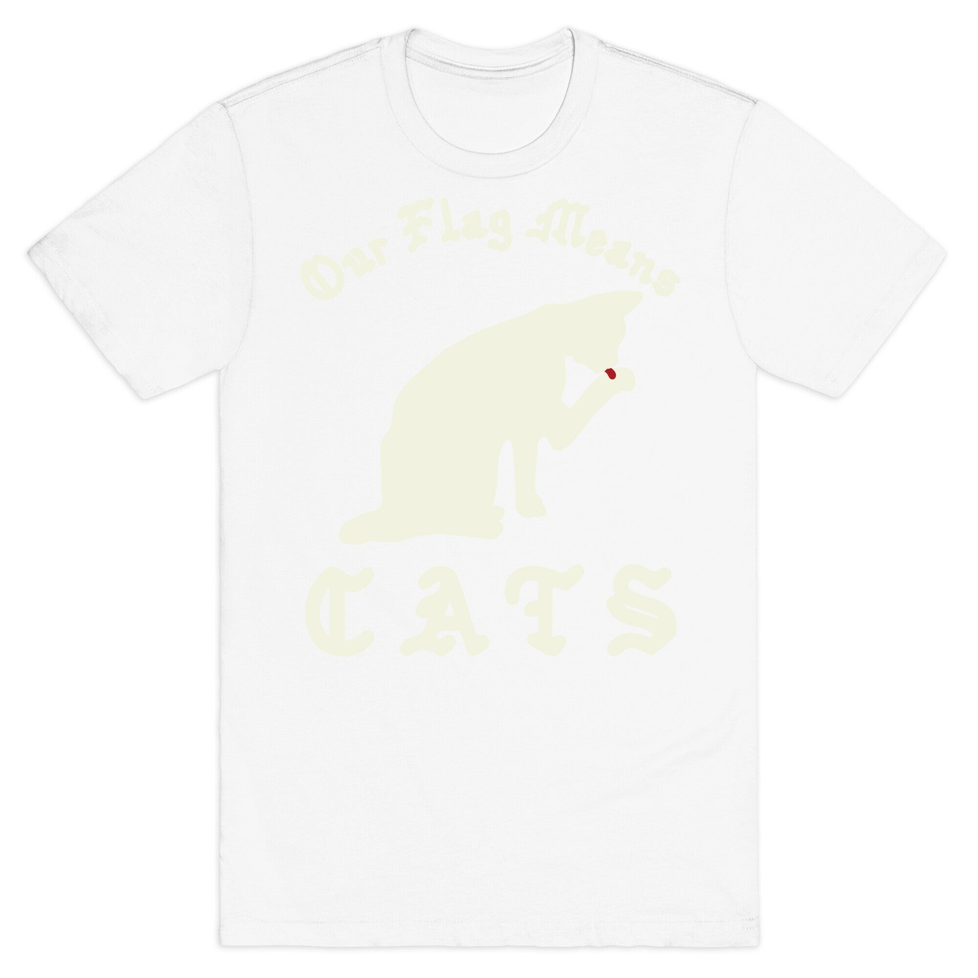 Our Flag Means Cats  T-Shirt
