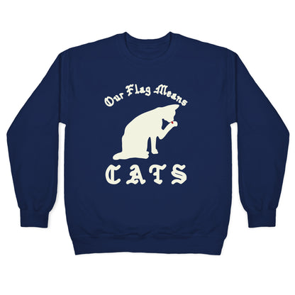 Our Flag Means Cats Crewneck Sweatshirt