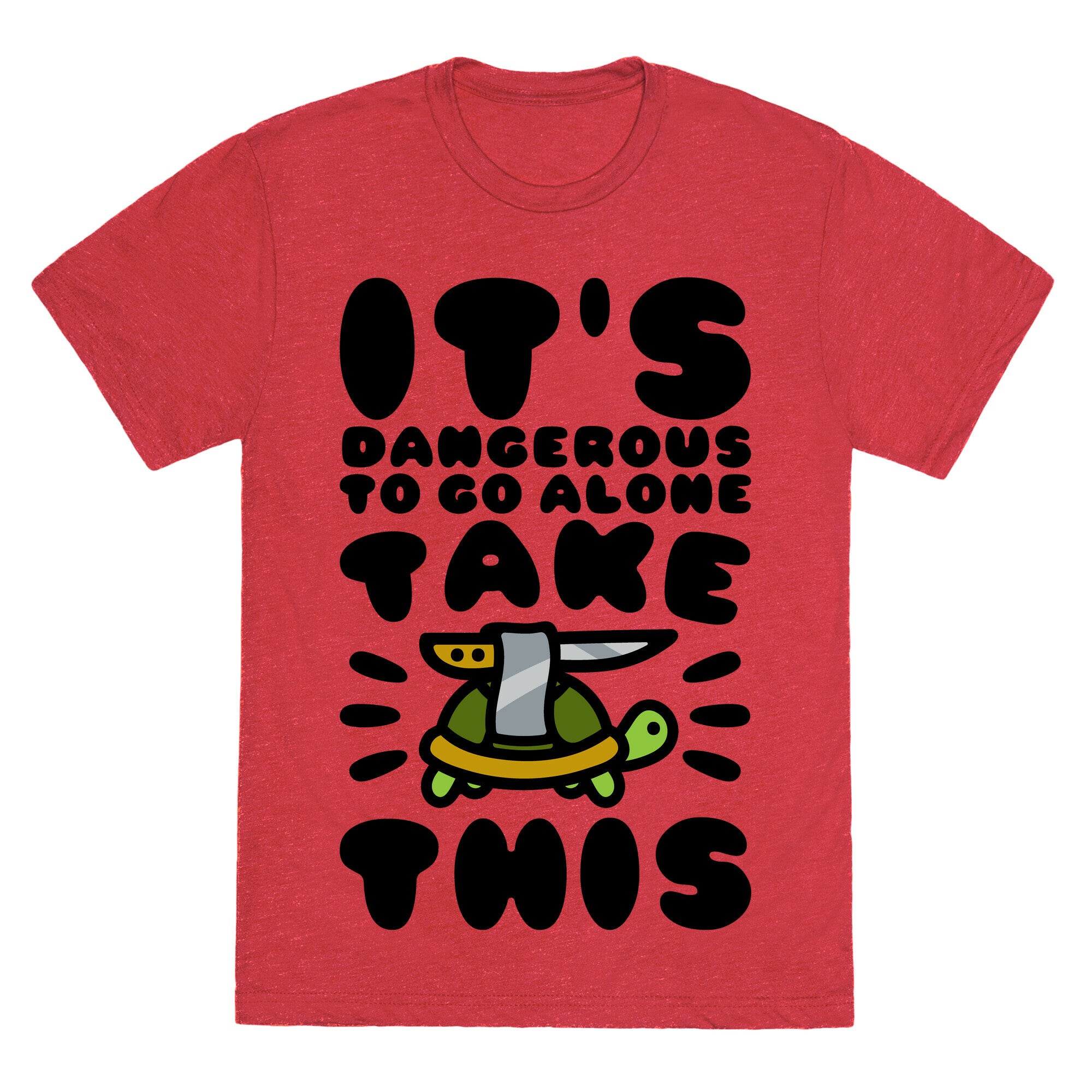 It's Dangerous To Go Alone Take This Turtle Unisex Triblend Tee