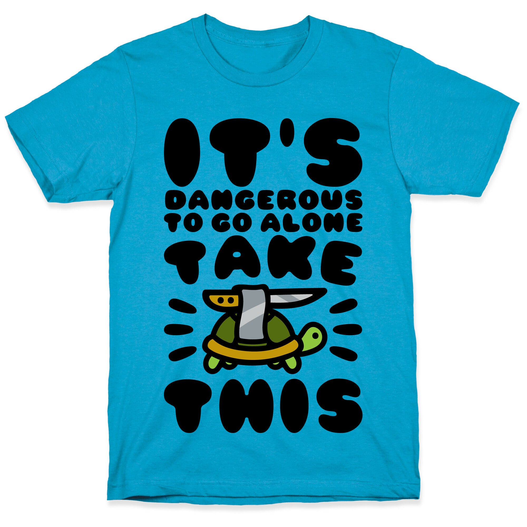 It's Dangerous To Go Alone Take This Turtle Unisex Triblend Tee