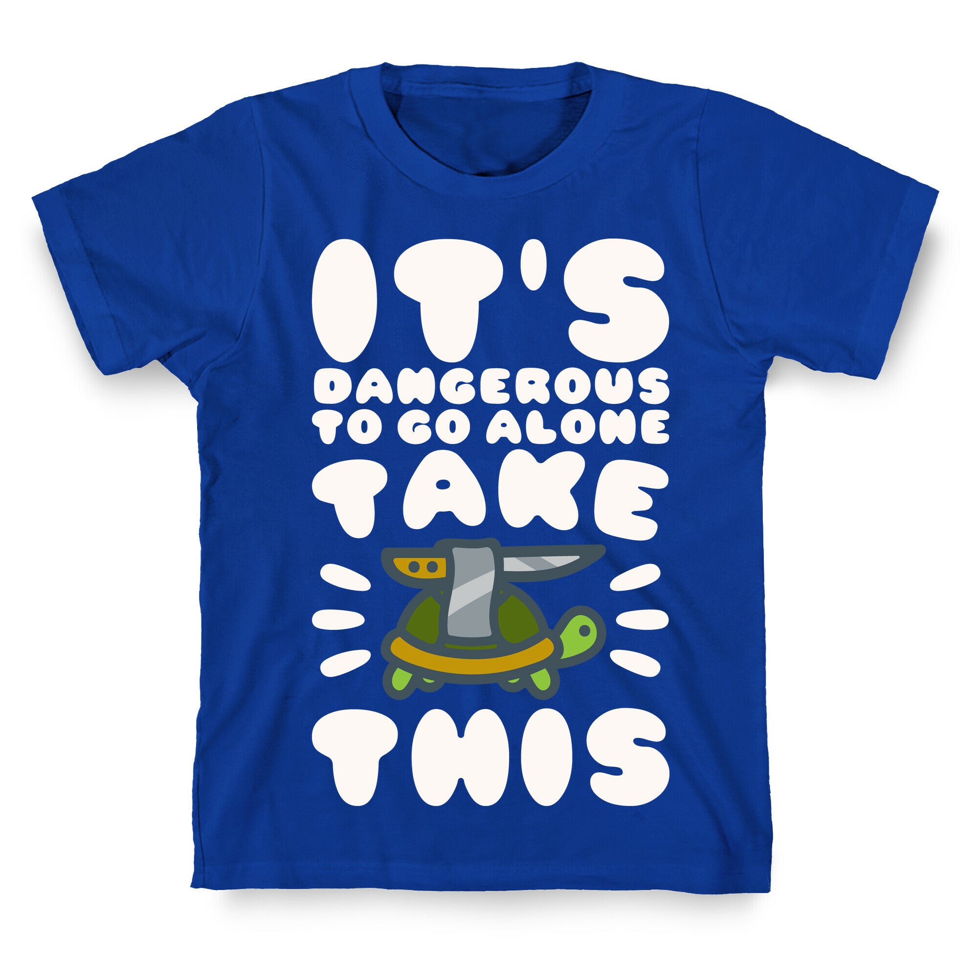 It's Dangerous To Go Alone Take This Turtle T-Shirt
