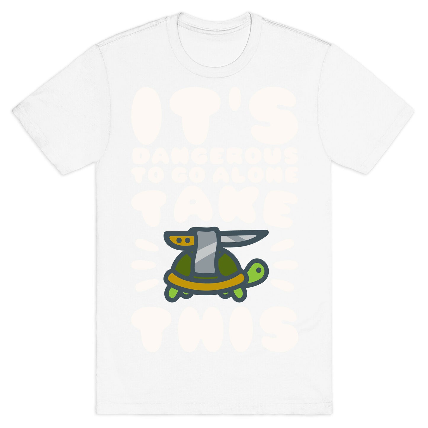 It's Dangerous To Go Alone Take This Turtle T-Shirt