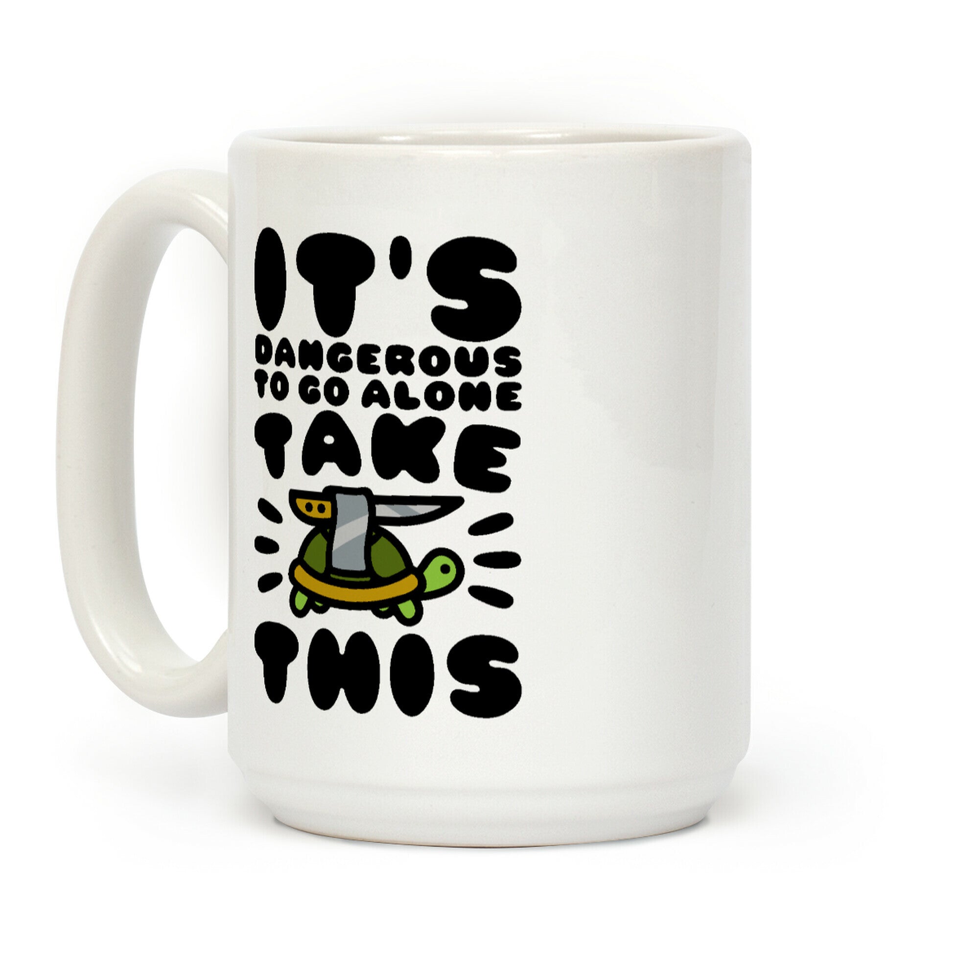 It's Dangerous To Go Alone Take This Turtle Coffee Mug