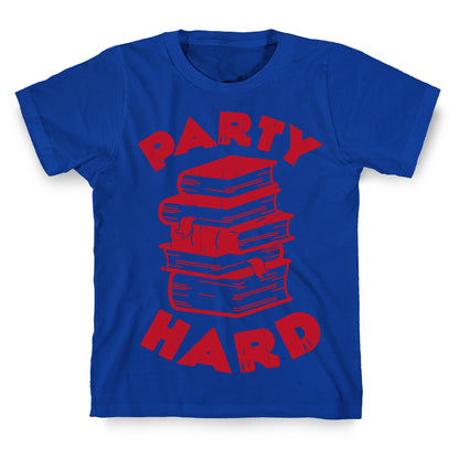 Party Hard (Books) T-Shirt
