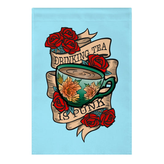 Drinking Tea Is Punk Garden Flag