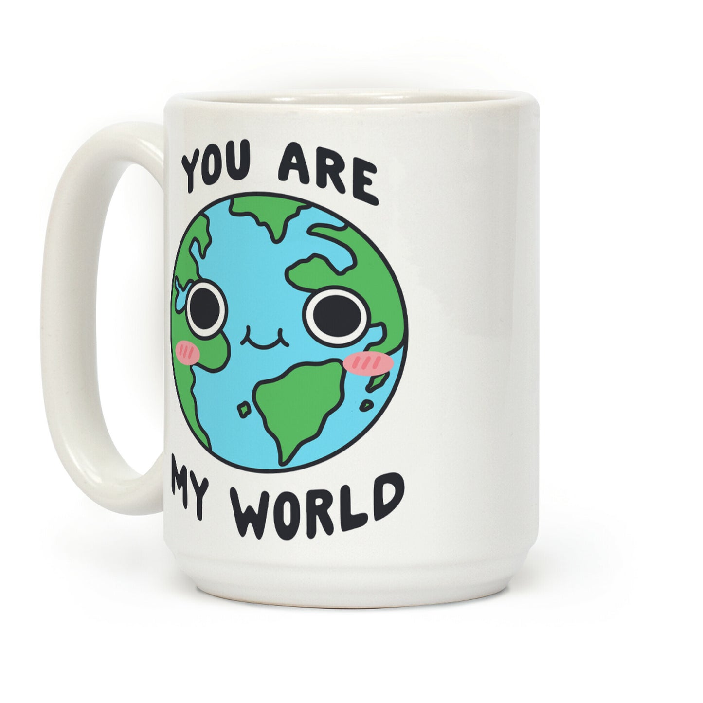 You Are My World Coffee Mug