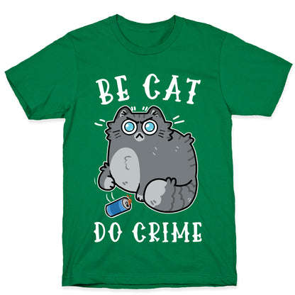 Be Cat Do Crime T-Shirt