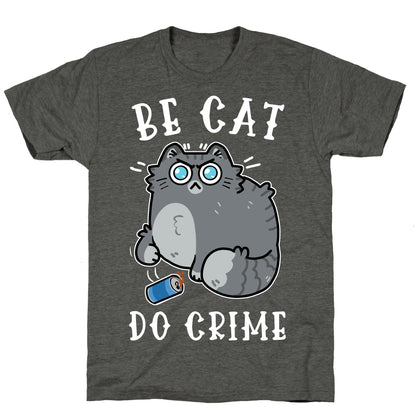 Be Cat Do Crime Unisex Triblend Tee