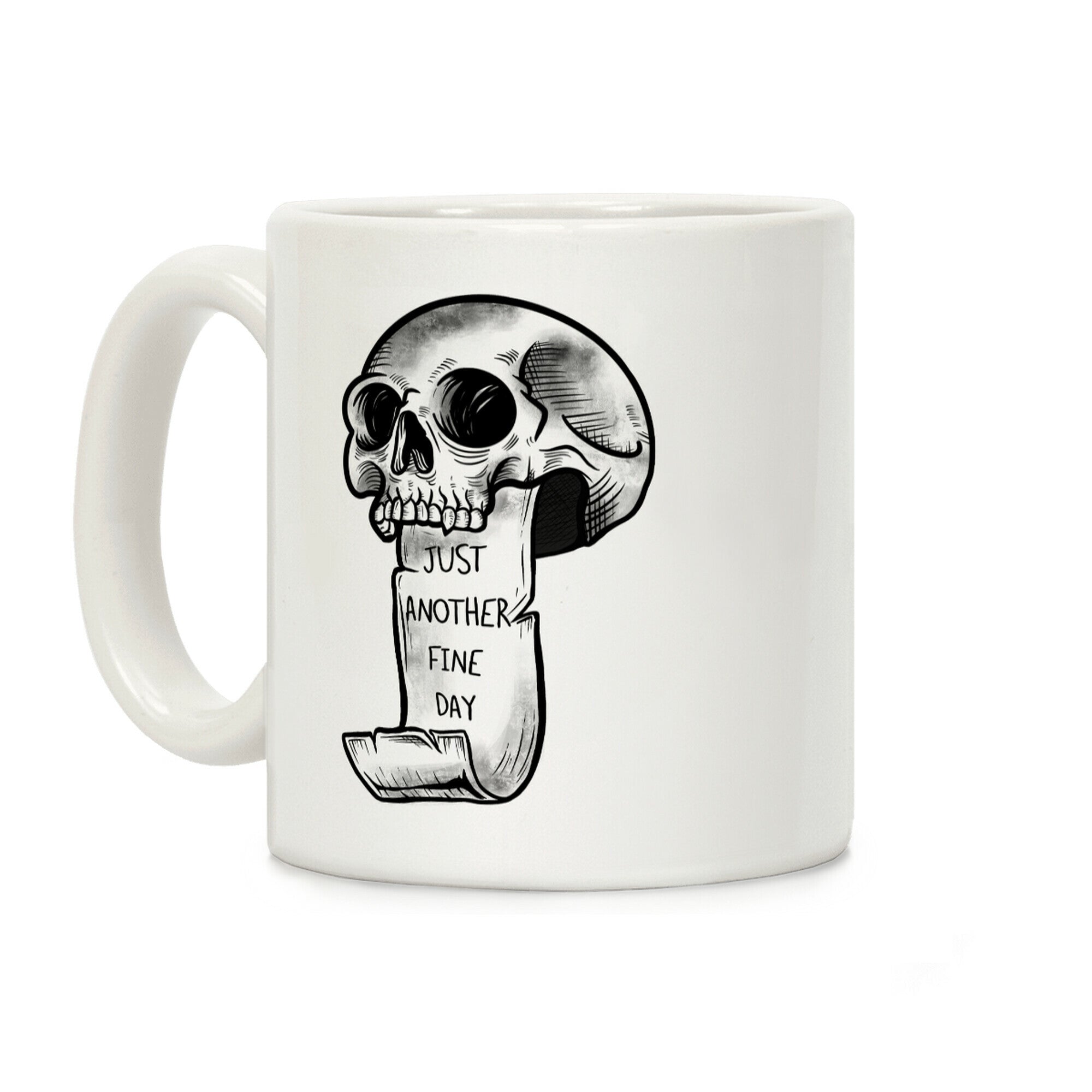 Just Another Fine Day Skull Coffee Mug
