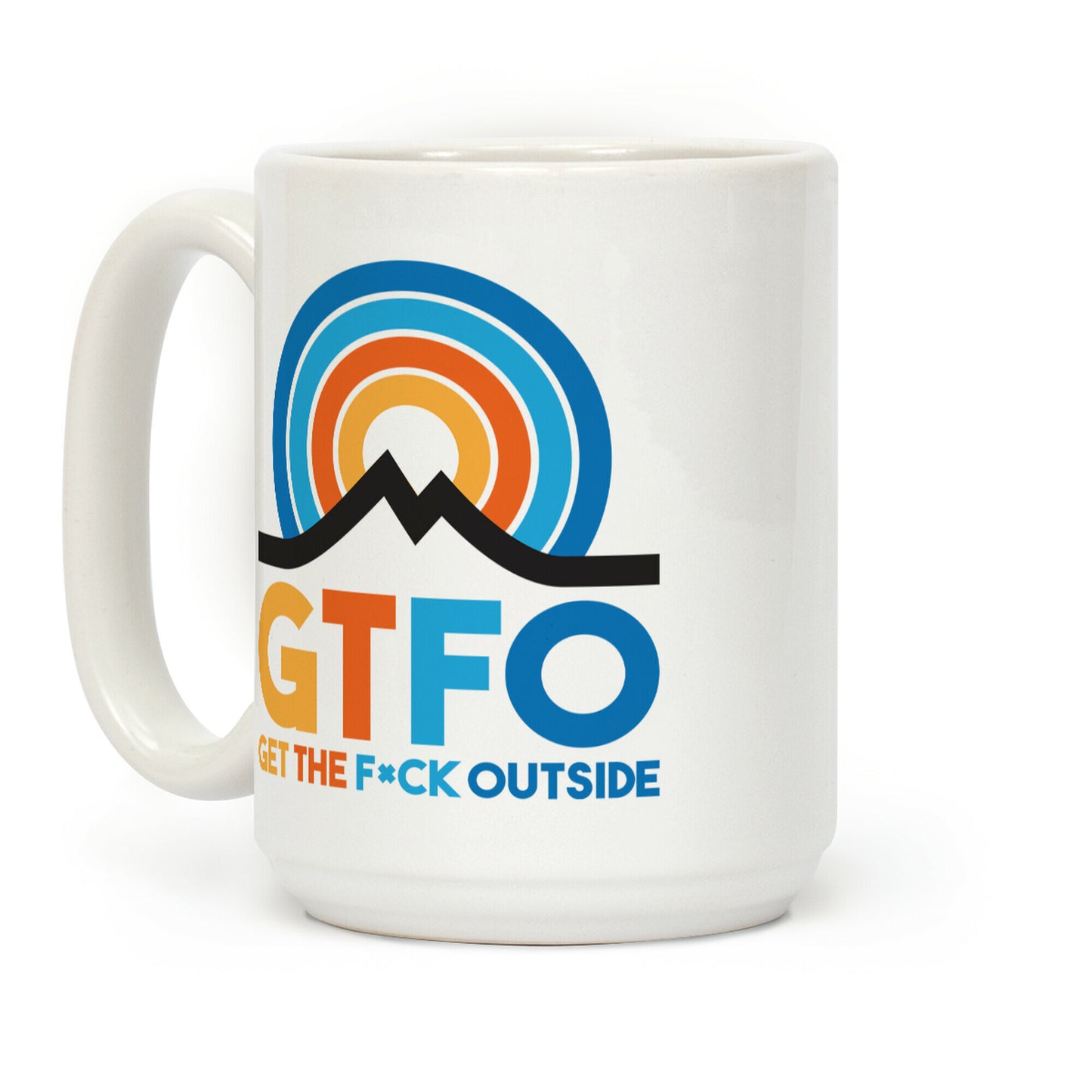 GTFO Get The F*ck Outside Coffee Mug