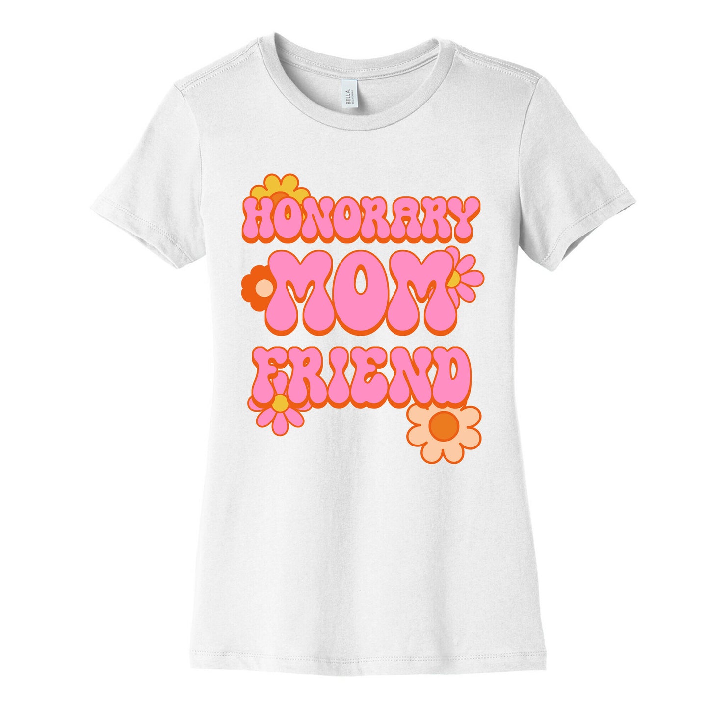 Honorary Mom Friend Women's Cotton Tee