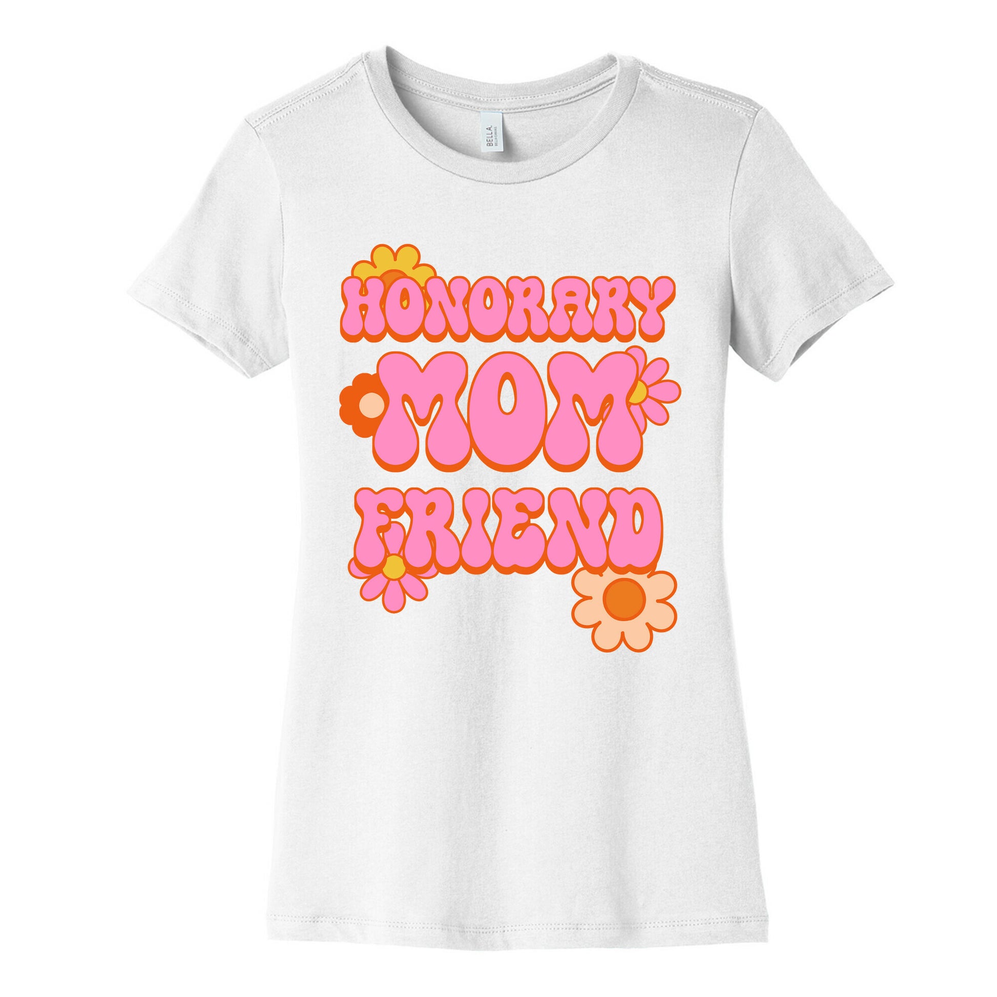 Honorary Mom Friend Women's Cotton Tee