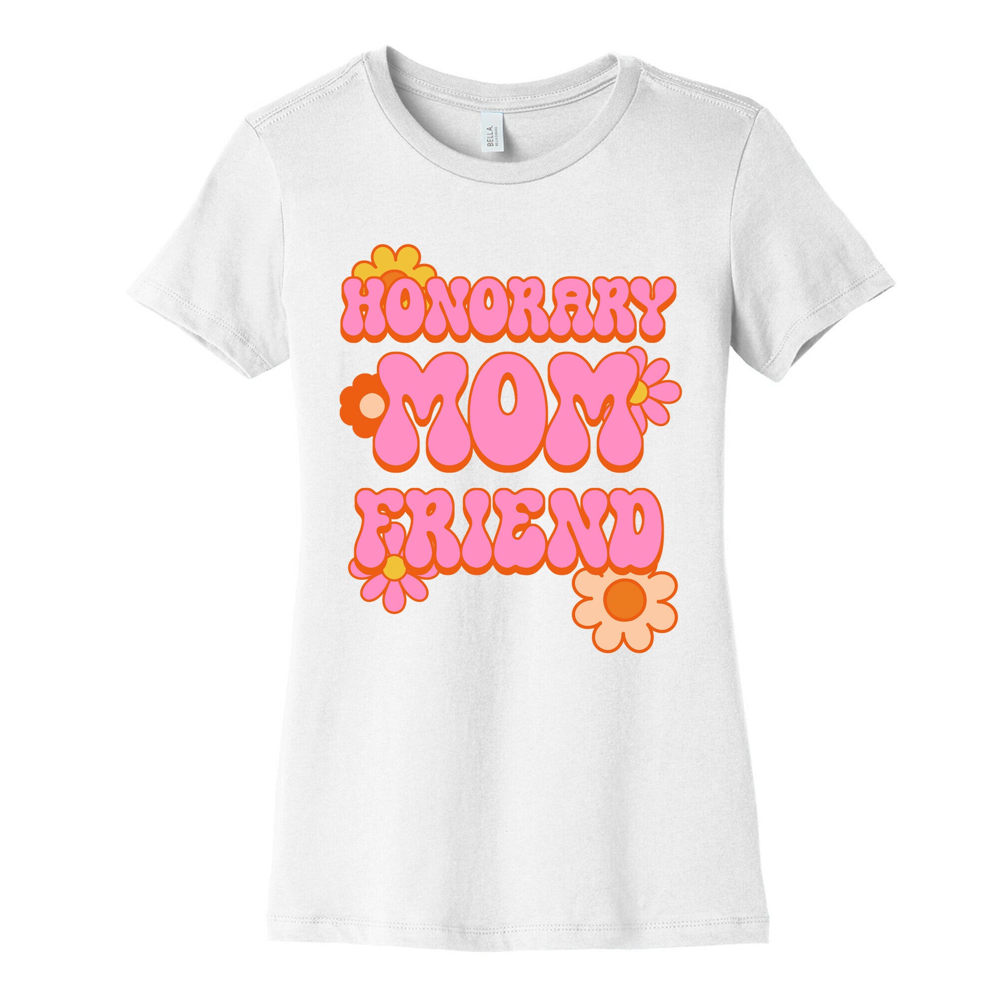 Honorary Mom Friend Women's Cotton Tee