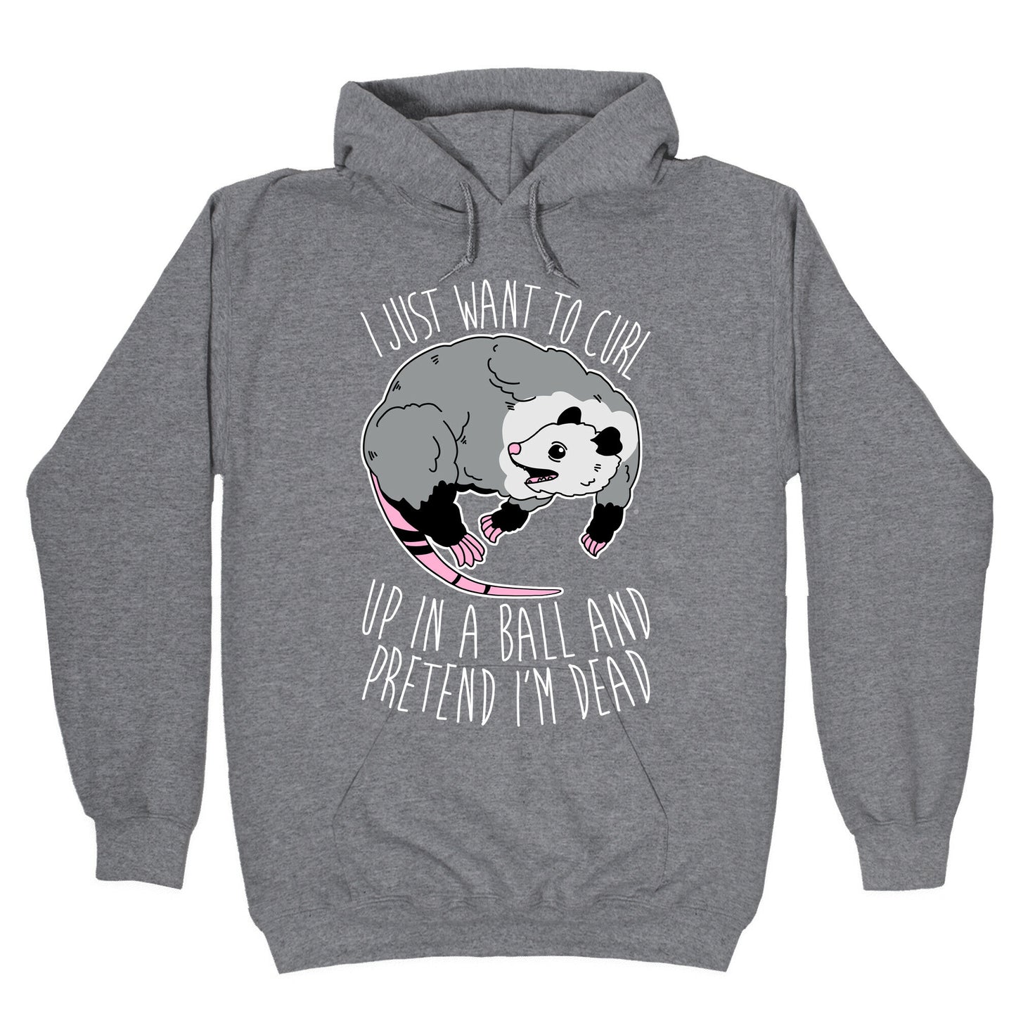 I Just Want To Curl Up in a Ball Hoodie