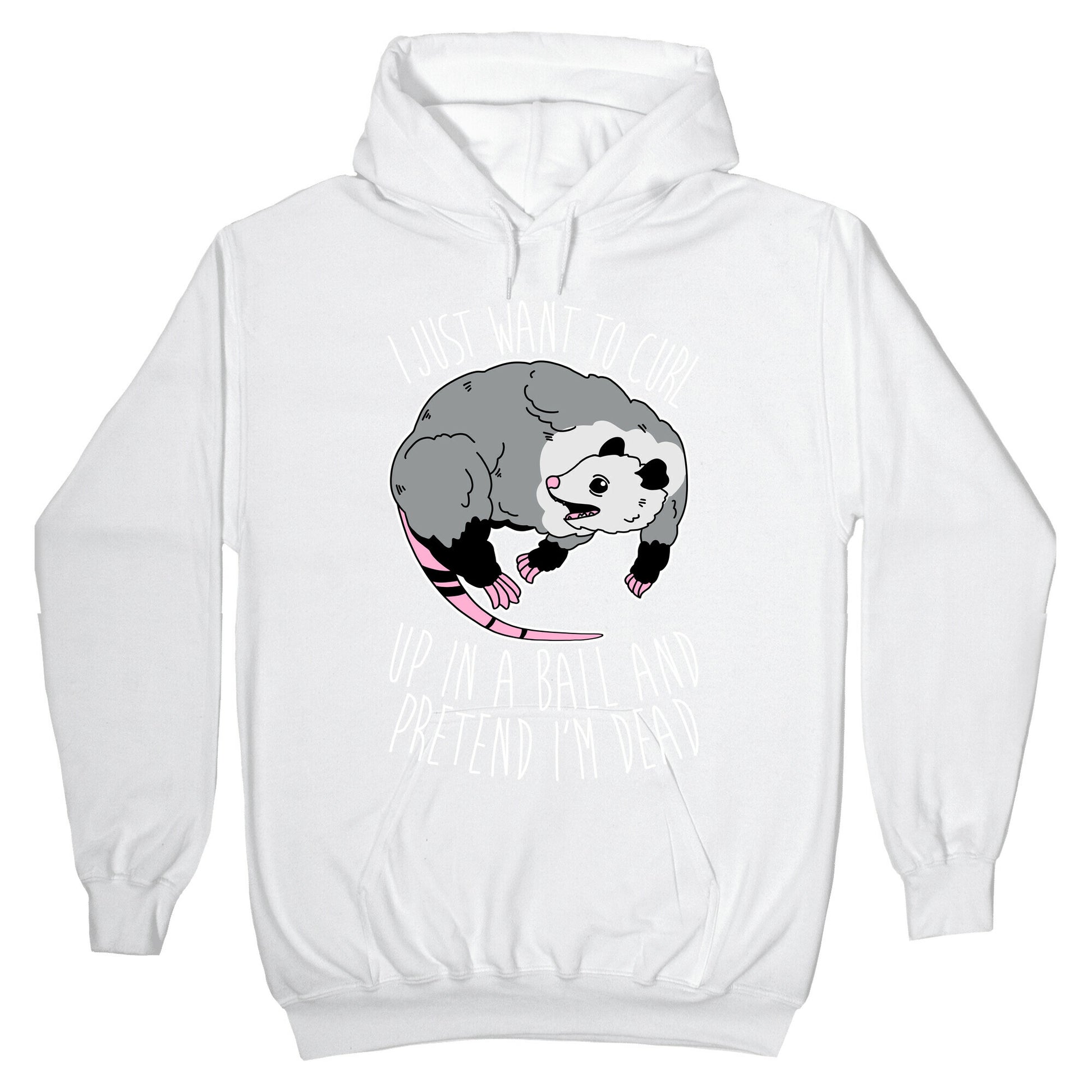 I Just Want To Curl Up in a Ball Hoodie