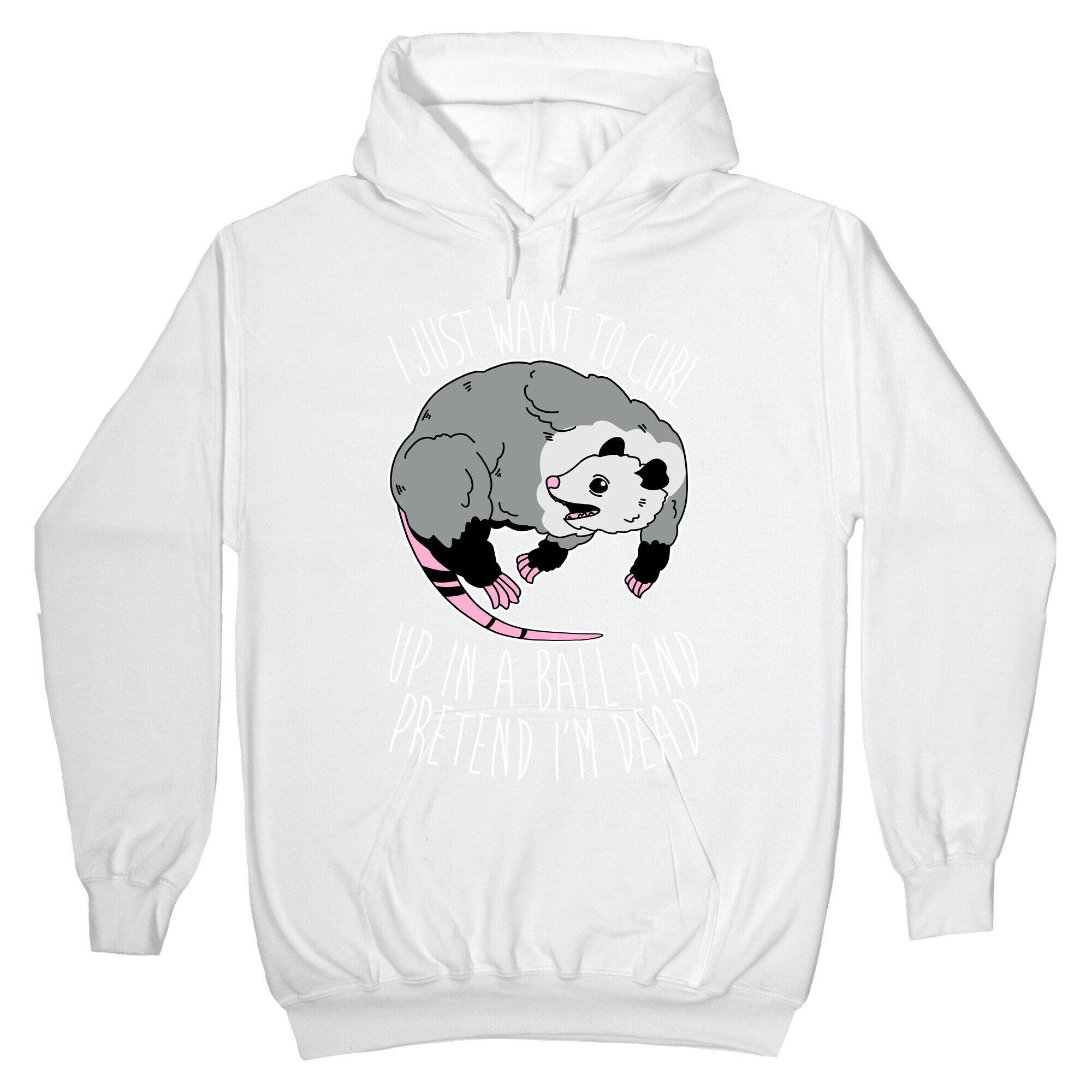 I Just Want To Curl Up in a Ball Hoodie