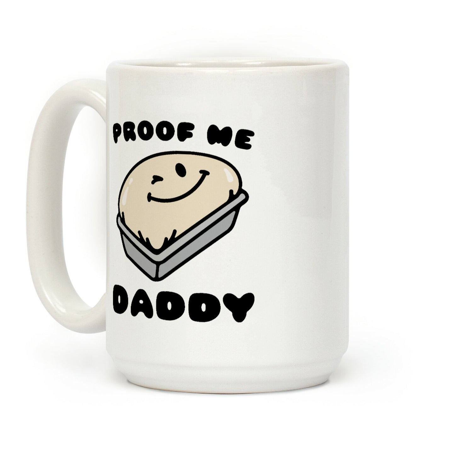 Proof Me Daddy Bread Parody Coffee Mug