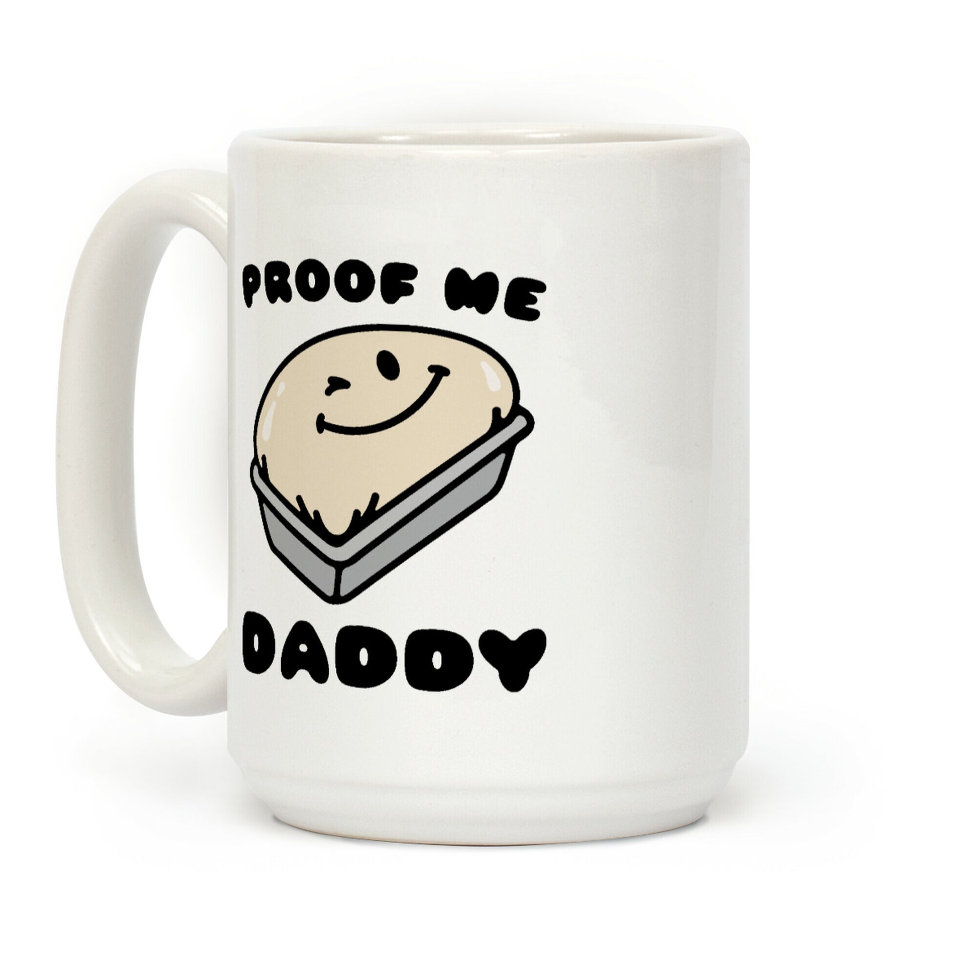Proof Me Daddy Bread Parody Coffee Mug