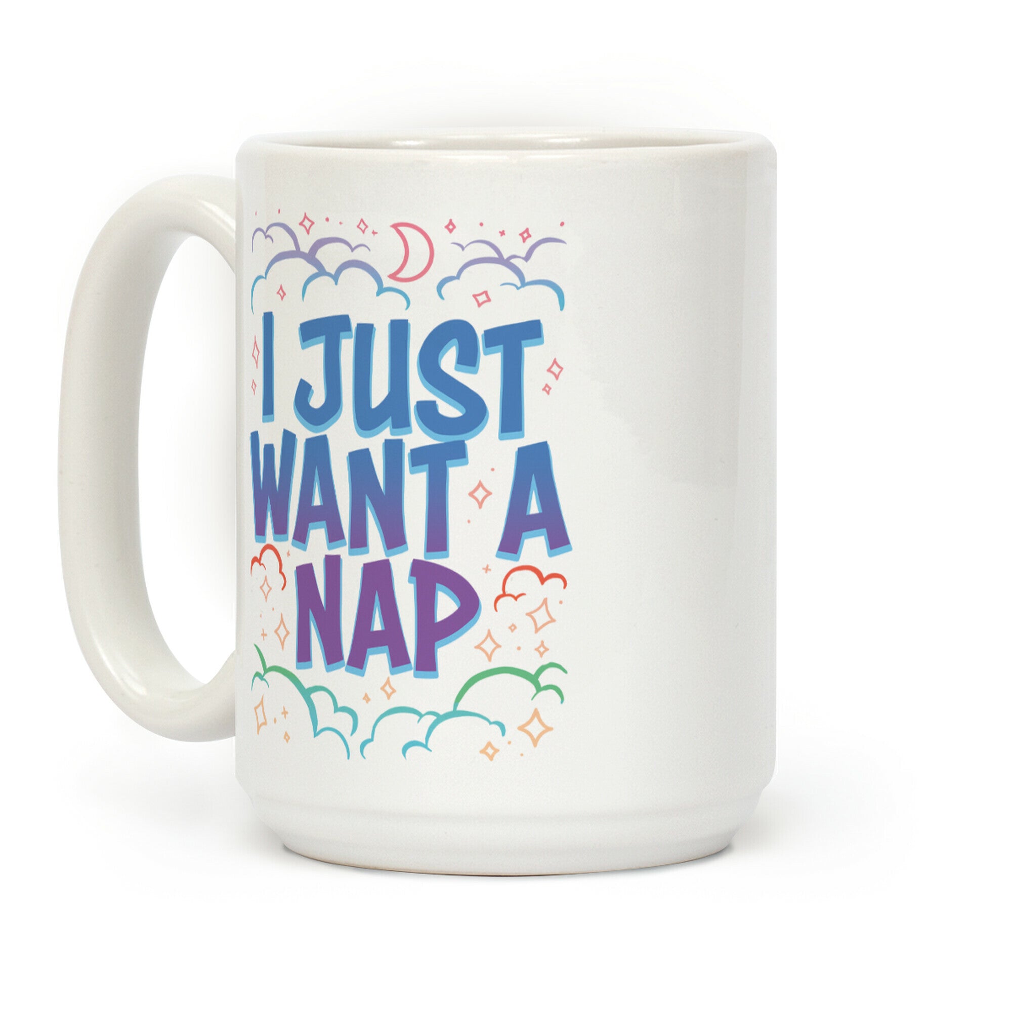 I Just Want A Nap Coffee Mug