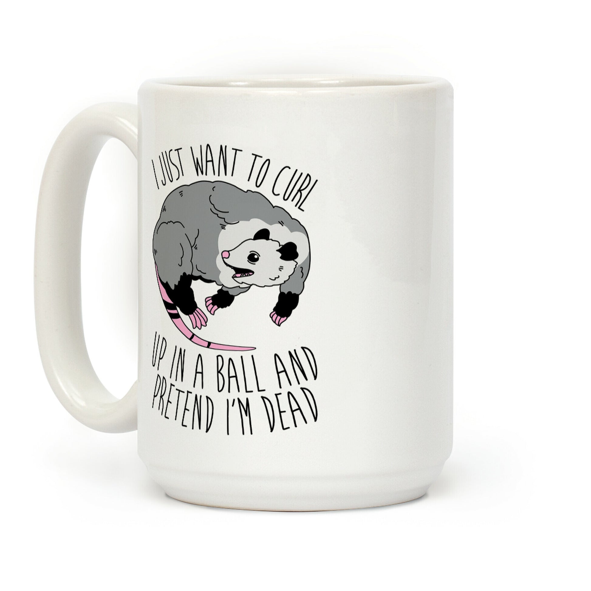 I Just Want To Curl Up in a Ball Coffee Mug