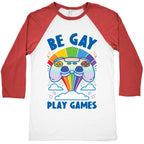 Be Gay Play Games Baseball Tee