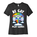 Be Gay Play Games Women's Cotton Tee
