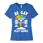 Be Gay Play Games Women's Cotton Tee